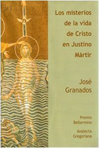 Misterios de la Vida de Cristo En Justin Martir