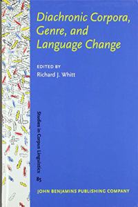 Diachronic Corpora, Genre, and Language Change: 85 (Studies in Corpus Linguistics)