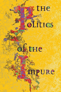 The Politics of the Impure: Towards a Theory of the Imperfect