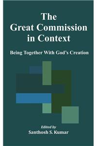 The Great Commission in Context : Being Together with God’s Creation