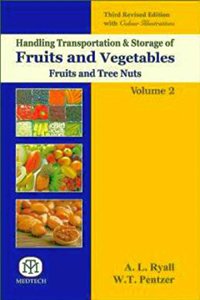 Handling Transportation & Storage Of Fruits & Vegetables Fruits And Tree Nuts Vol-2 3Rd Rev. Edi (Pb