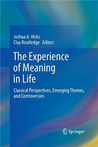 Experience of Meaning in Life: Classical Perspectives, Emerging Themes, and Controversies