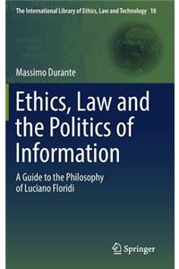 Ethics, Law and the Politics of Information