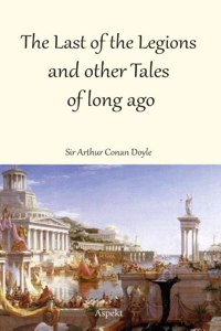 THE LAST OF THE LEGIONS AND OTHER TALES