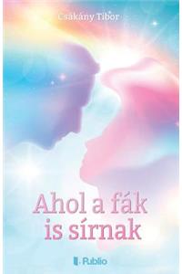 Ahol a Fák Is Sírnak