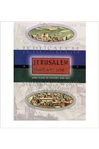 Jerusalem, Stone and Spirit: 3000 Years of History and Art