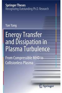 Energy Transfer and Dissipation in Plasma Turbulence