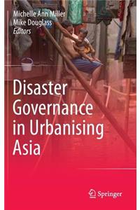 Disaster Governance in Urbanising Asia