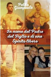 In Nome del Padre del Figlio E Di Uno Spirito Libero