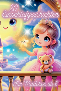 Zauberhafte Schlafgeschichten für kleine Träumerinnen