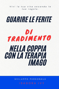 Guarire le ferite di tradimento nella coppia con la terapia Imago