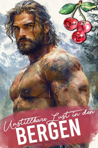 Unstillbare Lust in den Bergen