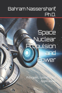 Space Nuclear Propulsion and Power