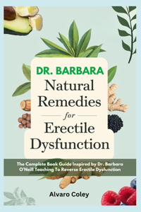 Dr. Barbara Natural Remedies for Erectile Dysfunction