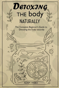 Detoxing the body naturally