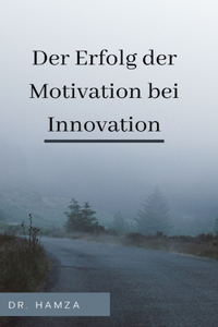 Erfolg der Motivation bei Innovation