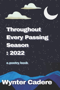 Throughout Every Passing Season: 2022