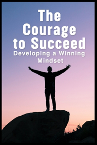 Courage to Succeed