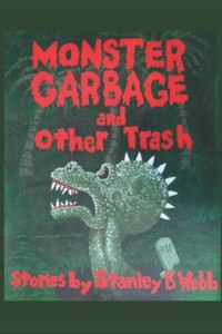 Monster Garbage and Other Trash