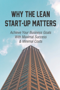 Why The Lean Start-Up Matters