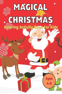 Magical Christmas Coloring Activity Book For Kids Ages 4-8