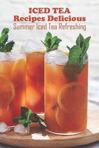 Iced Tea Recipes Delicious
