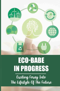 Eco-Babe In Progress