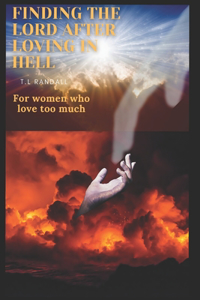 Finding the Lord After Loving in Hell