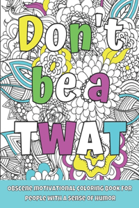 Don't Be a Twat