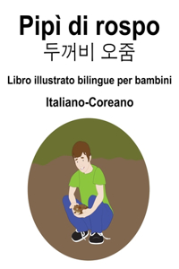 Italiano-Coreano Pipì di rospo / 두꺼비 오줌 Libro illustrato bilingue per bambini