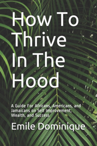 How To Thrive In The Hood