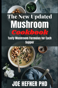 The New Updated Mushroom Cookbook