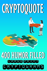 Cryptoquote 400 Humor Filled Large Print Cryptograms