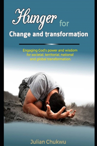 Hunger for Change and Transformation