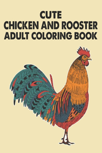 Cute Chicken and Rooster Adult Coloring Book
