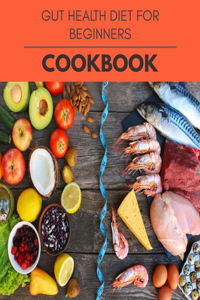 Gut Health Diet For Beginners Cookbook