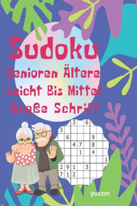 Sudoku Senioren Ältere Leicht Bis Mittel Große Schrift: Rätselbuch Logikspiele Für Senioren