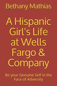 A Hispanic Girl's Life at Wells Fargo & Company