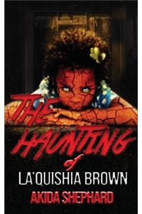 The Haunting of La'Quishia Brown