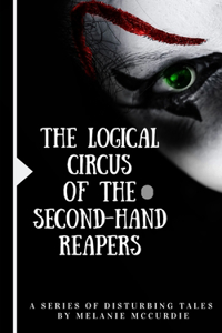 Logical Circus of the Second-Hand Reapers