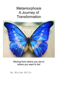 Metamorphosis, A Journey of Transformation