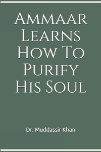 Ammaar Learns How To Purify His Soul