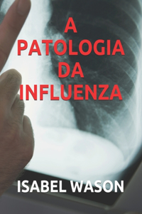 A Patologia Da Influenza