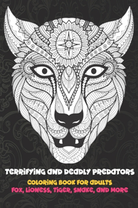 Terrifying and Deadly Predators - Coloring Book for adults - Fox, Lioness, Tiger, Snake, and more