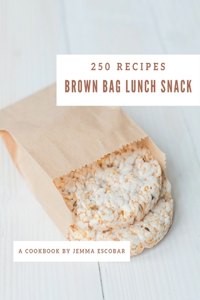 250 Brown Bag Lunch Snack Recipes