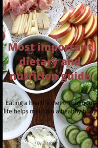 The Most Important Dietary And Nutrition Guide