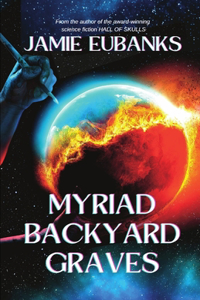 Myriad Backyard Graves