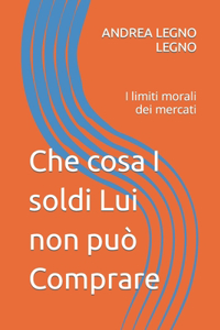 Che cosa I soldi Lui non può Comprare