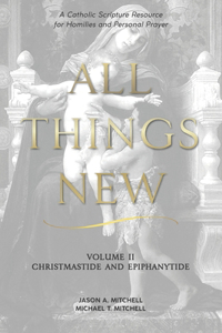 All Things New: Volume 2 Christmas and Epiphany