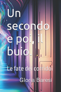 Un secondo e poi, il buio.